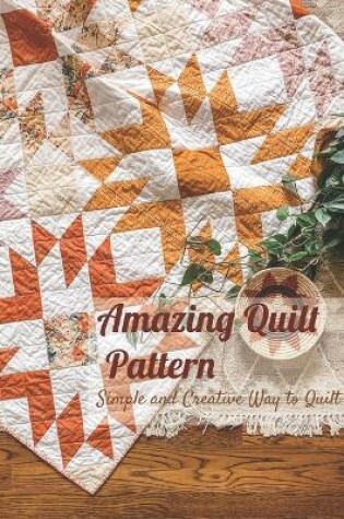Cover of Amazing Quilt Pattern