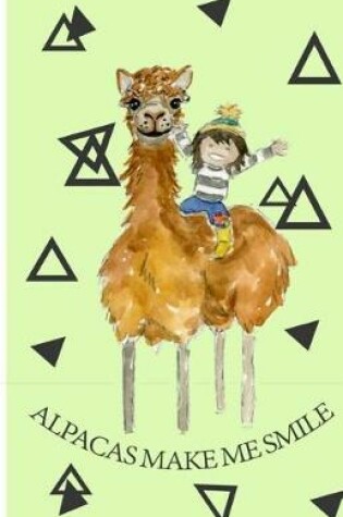 Cover of Alpacas Make Me Smile