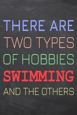 Book cover for There Are Two Types of Hobbies Swimming And The Others