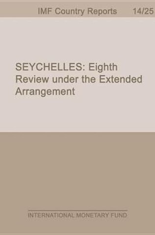 Cover of Seychelles: Staff Report for the Eight Review Under the Extended Arrangement