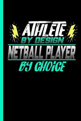 Book cover for Athlete By Design Netball Player By Choice