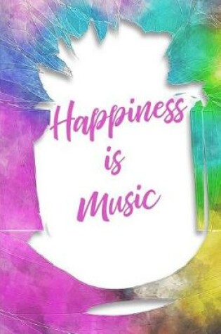 Cover of Happiness Is Music