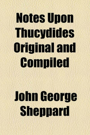 Cover of Notes Upon Thucydides Original and Compiled