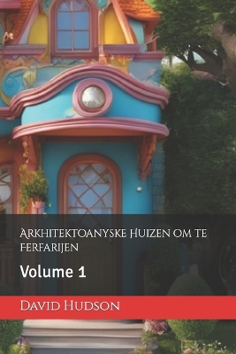 Book cover for Arkhitektoanyske Huizen om te Ferfarijen