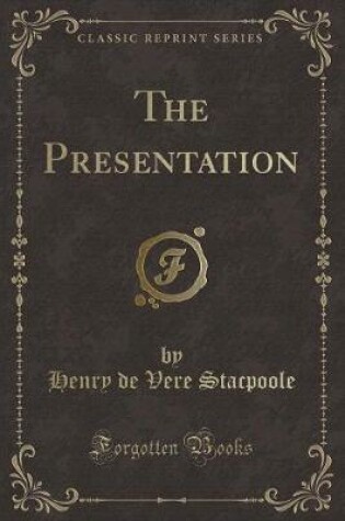 Cover of The Presentation (Classic Reprint)