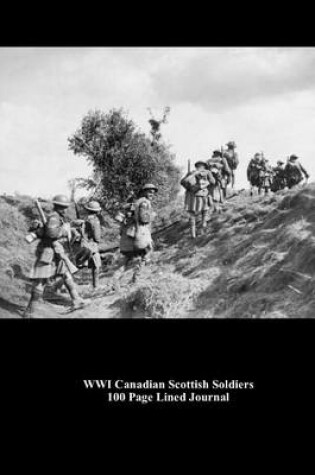 Cover of Wwi Canadian Scottish Soldiers 100 Page Lined Journal