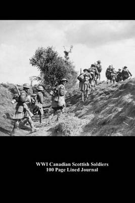 Book cover for Wwi Canadian Scottish Soldiers 100 Page Lined Journal