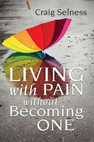 Cover of Living with Pain Without Becoming One