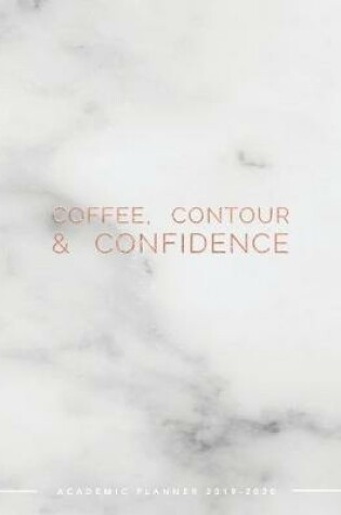 Cover of Coffee, Contour & Confidence Academic Planner 2019-2020