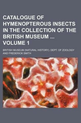 Cover of Catalogue of Hymenopterous Insects in the Collection of the British Museum Volume 1