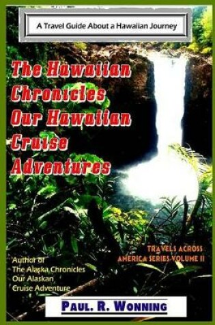 Cover of The Hawaiian Chronicles - Our Hawaiian Cruise Adventures