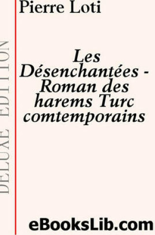Cover of Les Desenchantees - Roman Des Harems Turc Comtemporains