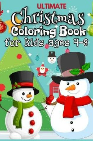 Cover of Ultimate Christmas Coloring Book for Kids Ages 4-8