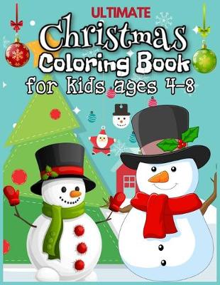 Book cover for Ultimate Christmas Coloring Book for Kids Ages 4-8