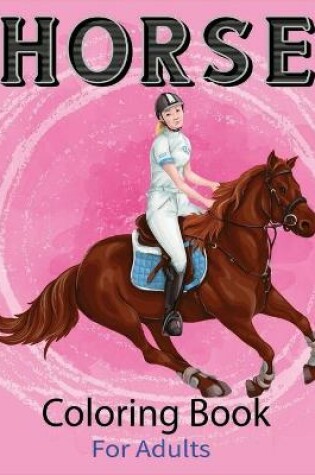 Cover of Horse Coloring Book for Adults