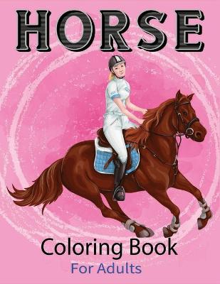 Book cover for Horse Coloring Book for Adults