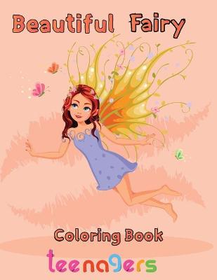 Book cover for Beautiful Fairy Coloring Book Teenagers