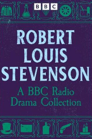 Cover of Robert Louis Stevenson: A BBC Radio Drama Collection