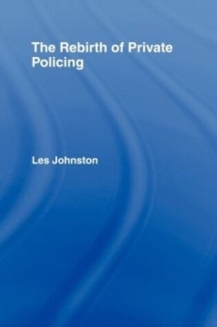 Cover of The Rebirth of Private Policing