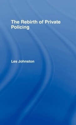 Book cover for The Rebirth of Private Policing