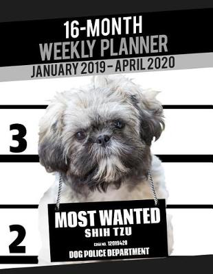 Book cover for 2019-2020 Weekly Planner - Most Wanted Shih Tzu