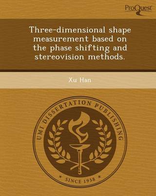 Book cover for Three-Dimensional Shape Measurement Based on the Phase Shifting and Stereovision Methods