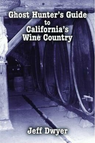Cover of Ghost Hunter's Guide to California's Wine Country