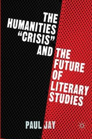 Cover of The Humanities "Crisis" and the Future of Literary Studies