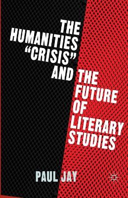 Book cover for The Humanities "Crisis" and the Future of Literary Studies