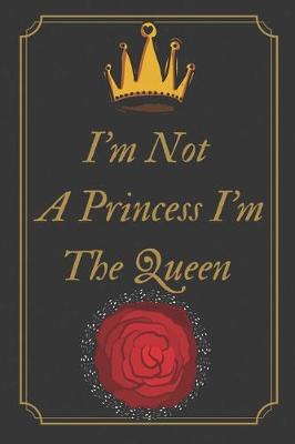 Book cover for I'm Not A Princess I'm The Queen