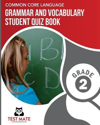 Cover of COMMON CORE LANGUAGE Grammar and Vocabulary Student Quiz Book, Grade 2