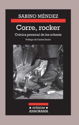 Cover of Corre, Rocker: Cronica Personal de Los Ochenta