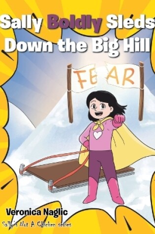 Cover of Sally Boldly Sleds Down the Big Hill