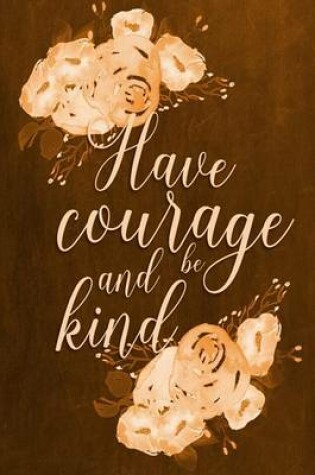 Cover of Chalkboard Journal - Have Courage and Be Kind (Orange)