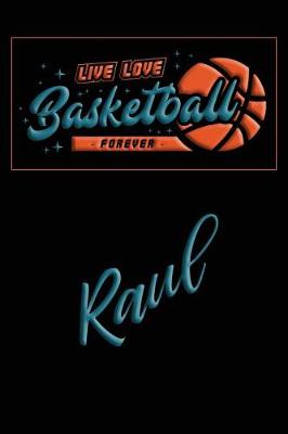 Book cover for Live Love Basketball Forever Raul