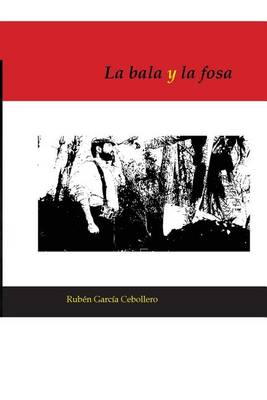 Book cover for La bala y la fosa