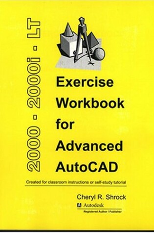 Cover of Exercise Workbook for Advanced AutoCAD 2000, 2000i, and LT