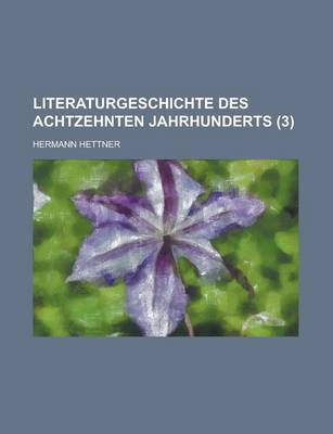 Book cover for Literaturgeschichte Des Achtzehnten Jahrhunderts (3)