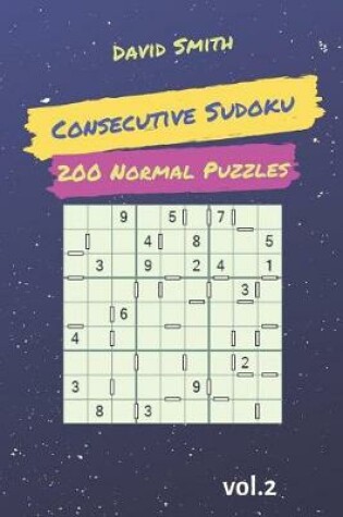 Cover of Consecutive Sudoku - 200 Normal Puzzles Vol.2