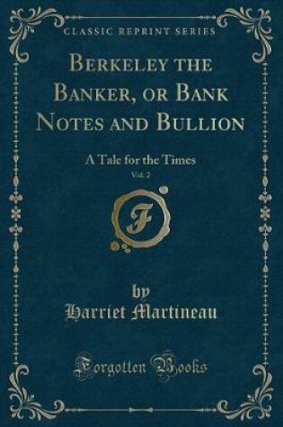 Cover of Berkeley the Banker, or Bank Notes and Bullion, Vol. 2