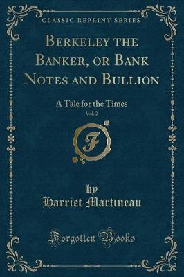 Book cover for Berkeley the Banker, or Bank Notes and Bullion, Vol. 2