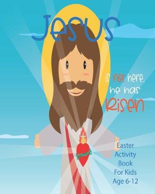 Book cover for Jesus Is Not Here, He Has Risen