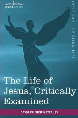 Cover of The Life of Jesus, Critically Examined