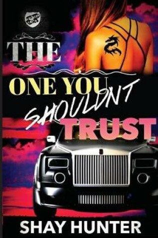 Cover of The One You Shouldn't Trust (The Cartel Publications Presents)