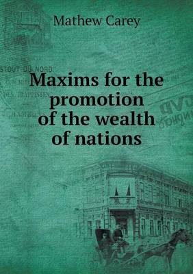 Book cover for Maxims for the promotion of the wealth of nations