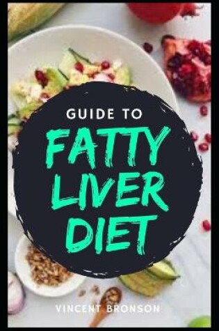 Cover of Guide to Fatty Liver Diet