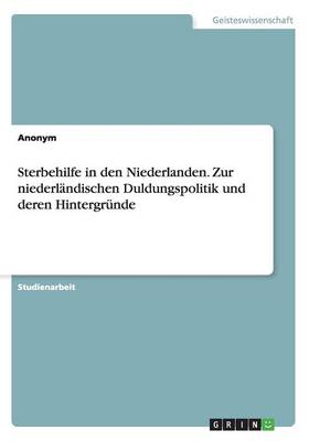 Book cover for Sterbehilfe in den Niederlanden. Zur niederl�ndischen Duldungspolitik und deren Hintergr�nde