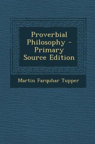 Cover of Proverbial Philosophy - Primary Source Edition