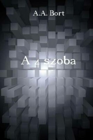 Cover of A 4 Szoba