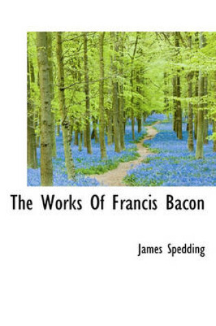 Cover of The Works of Francis Bacon